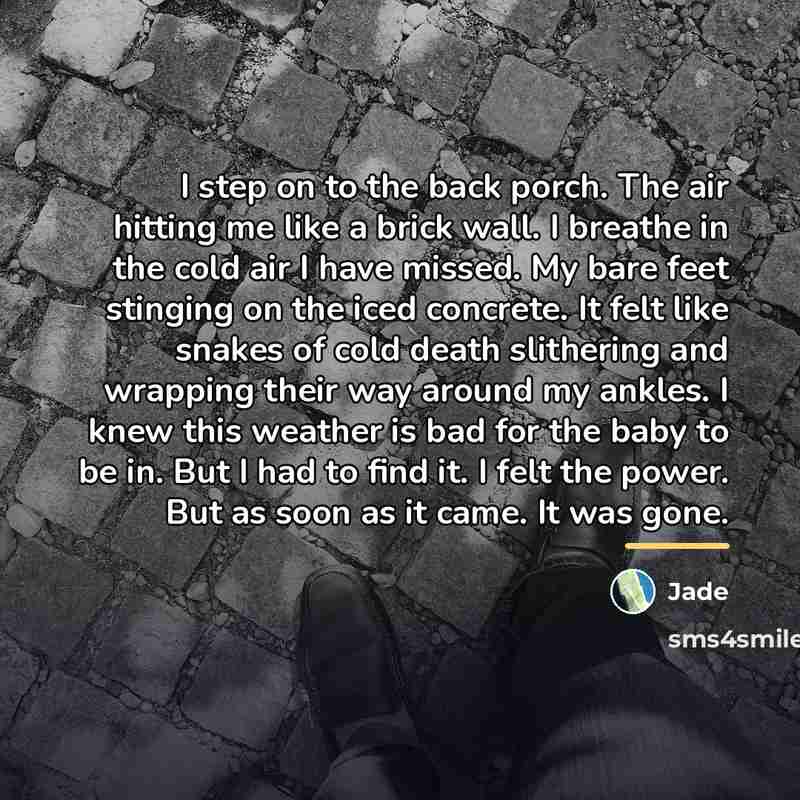 “I step on to the back porch. The air hitting…” quote by Jade