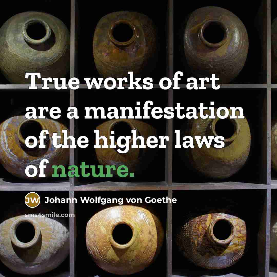 “True works of art are a manifestation of the higher…” quote by Johann Wolfgang von Goethe
