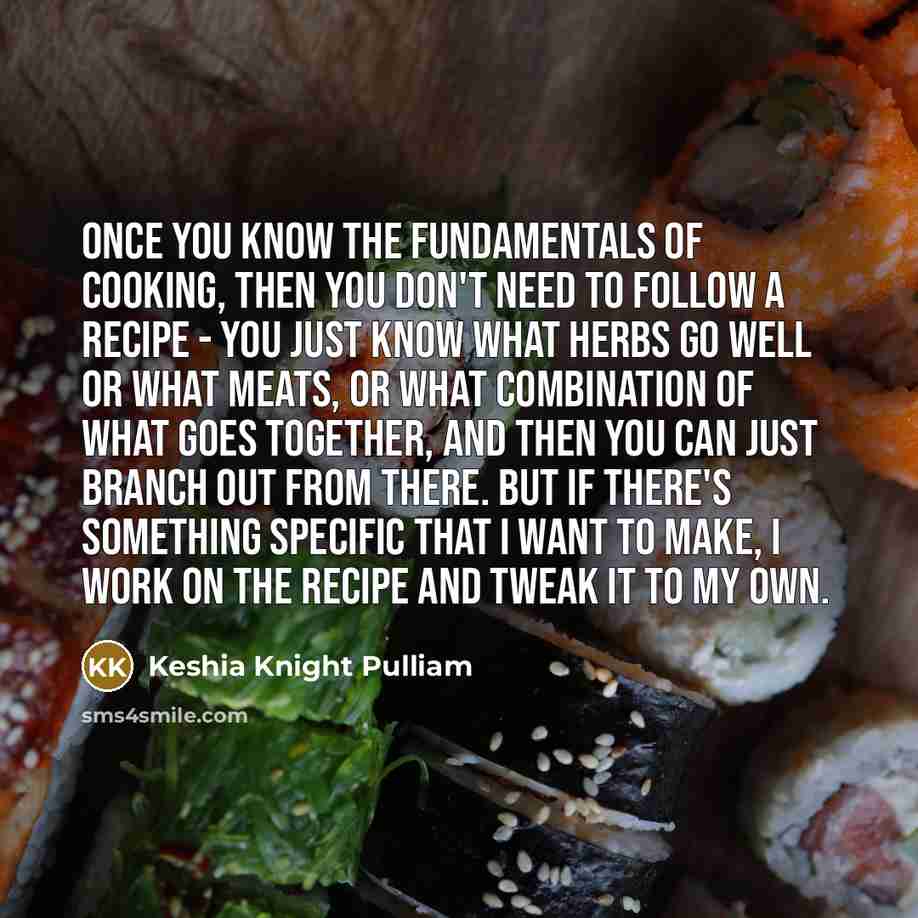 “Once you know the fundamentals of cooking, then you don't…” quote by Keshia Knight Pulliam