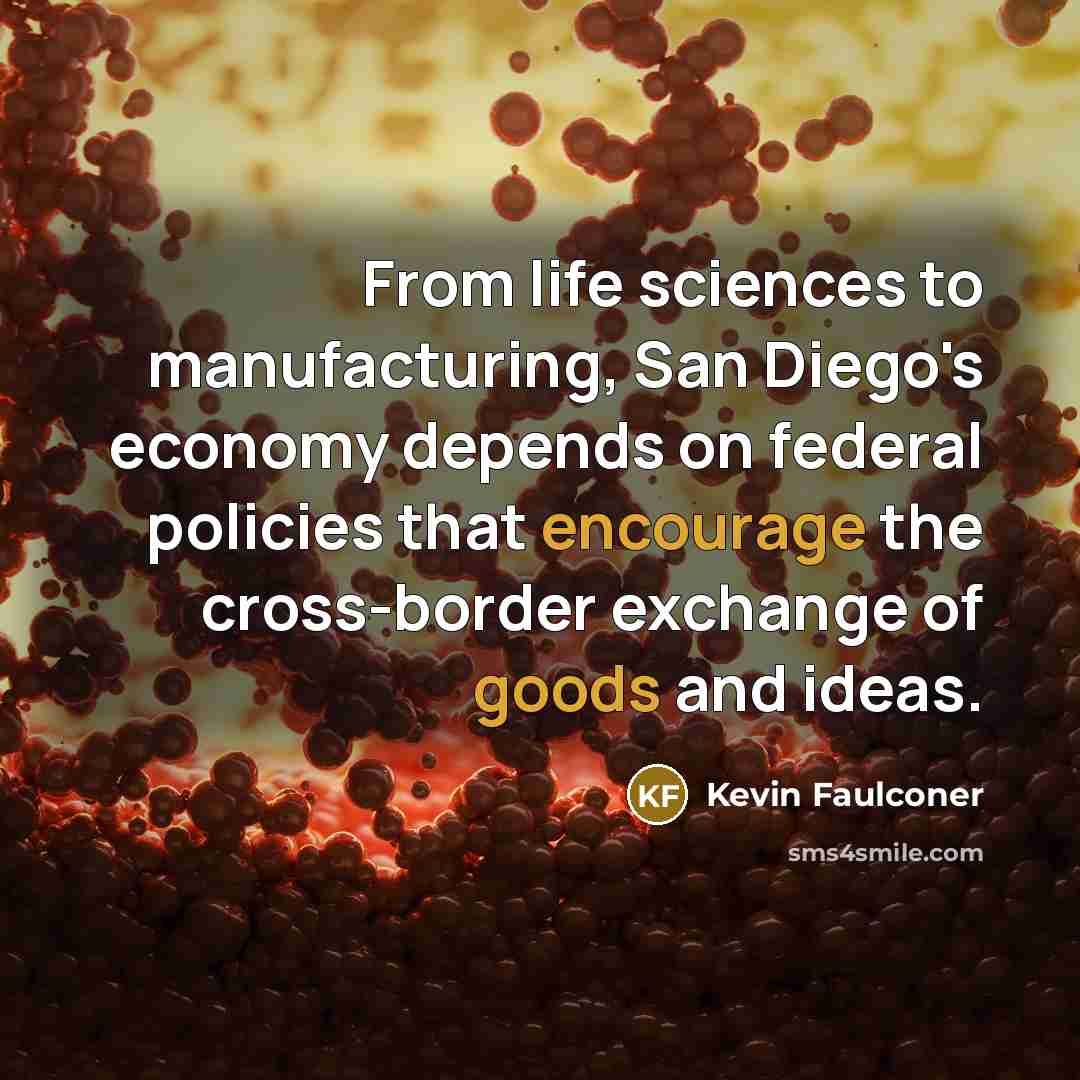 “From life sciences to manufacturing, San Diego's economy depends on…” quote by Kevin Faulconer