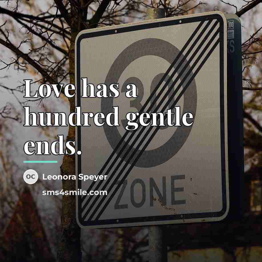 “Love has a hundred gentle ends.…” quote by Leonora Speyer