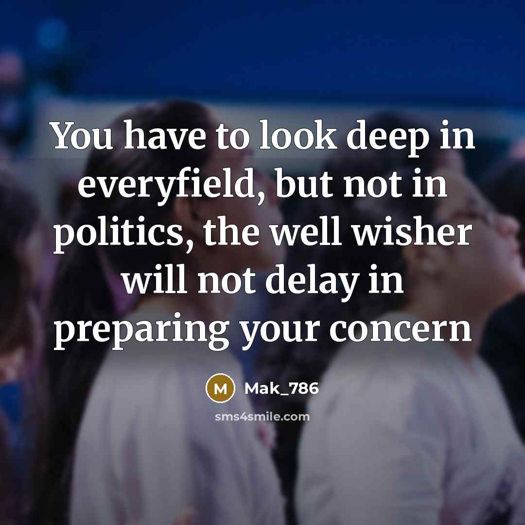 “You have to look deep in everyfield, but not in…” quote by Mak_786
