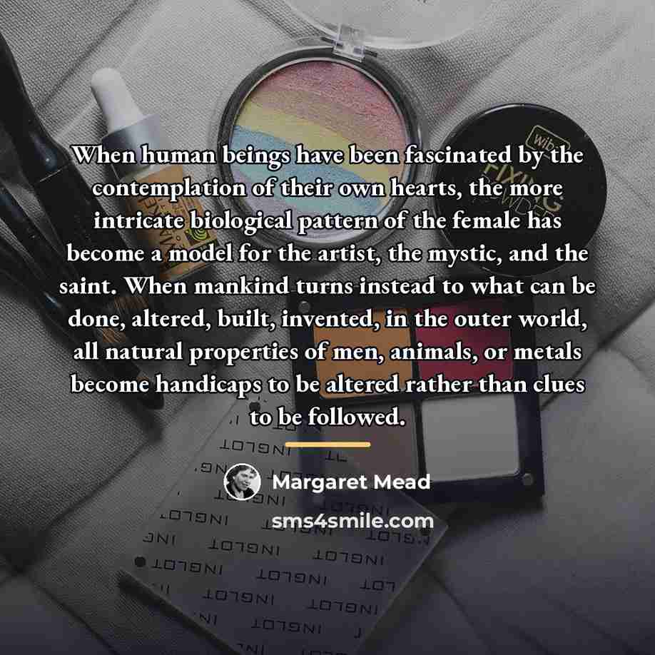 “When human beings have been fascinated by the contemplation of…” quote by Margaret Mead