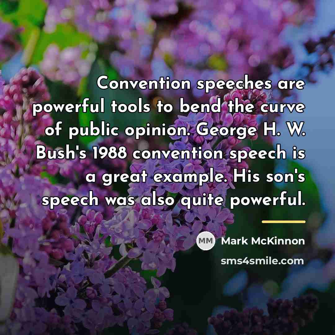 “Convention speeches are powerful tools to bend the curve of…” quote by Mark McKinnon
