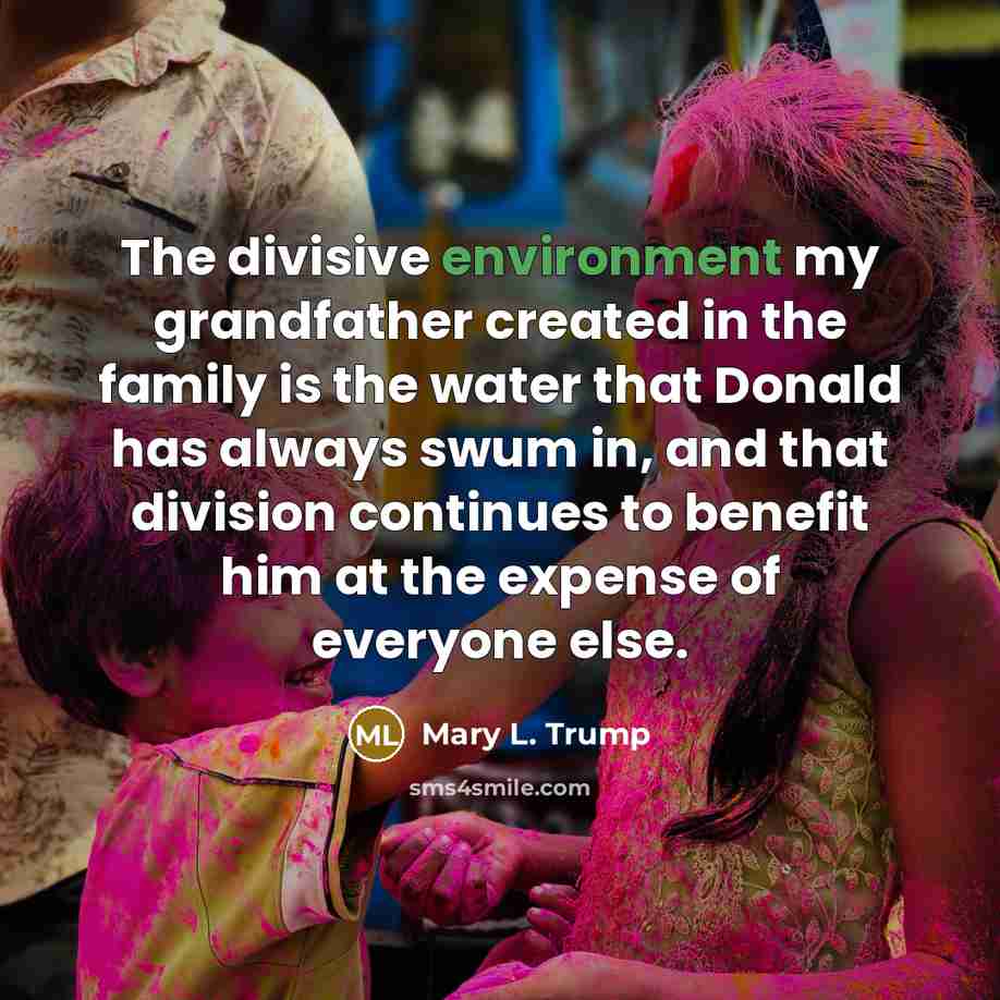 “The divisive environment my grandfather created in the family is…” quote by Mary L. Trump