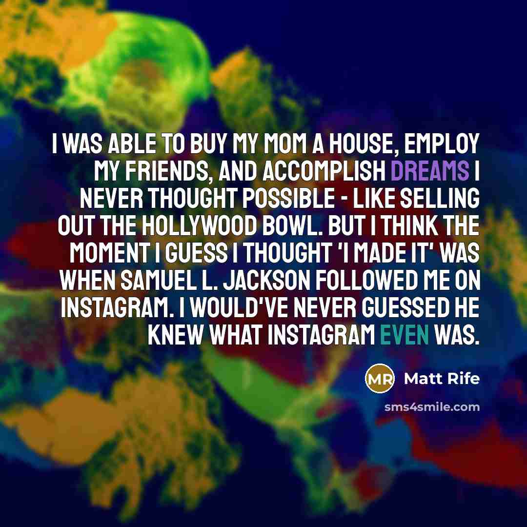 “I was able to buy my mom a house, employ…” quote by Matt Rife