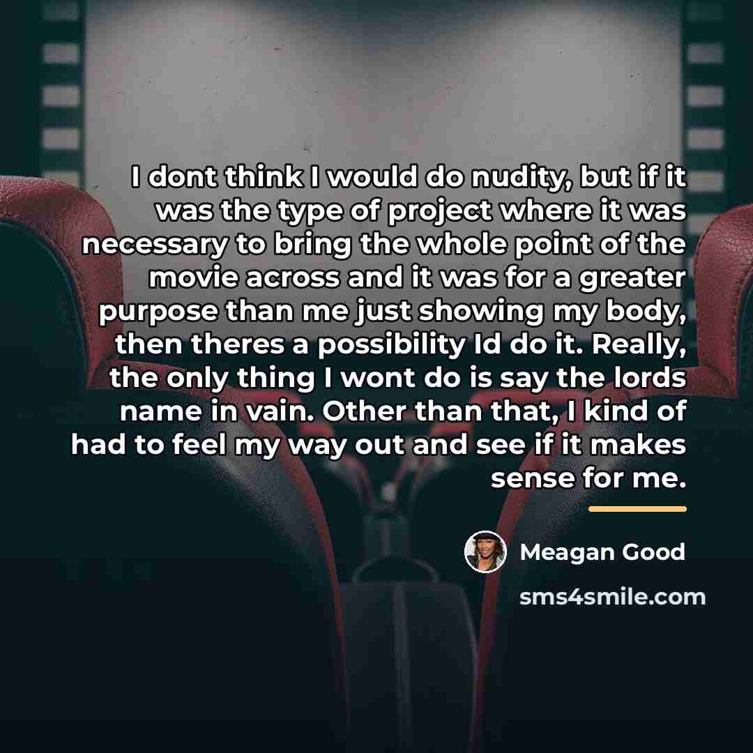 “I dont think I would do nudity, but if it…” quote by Meagan Good