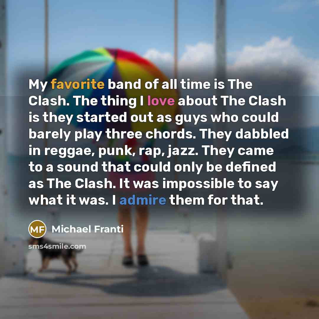 “My favorite band of all time is The Clash. The…” quote by Michael Franti
