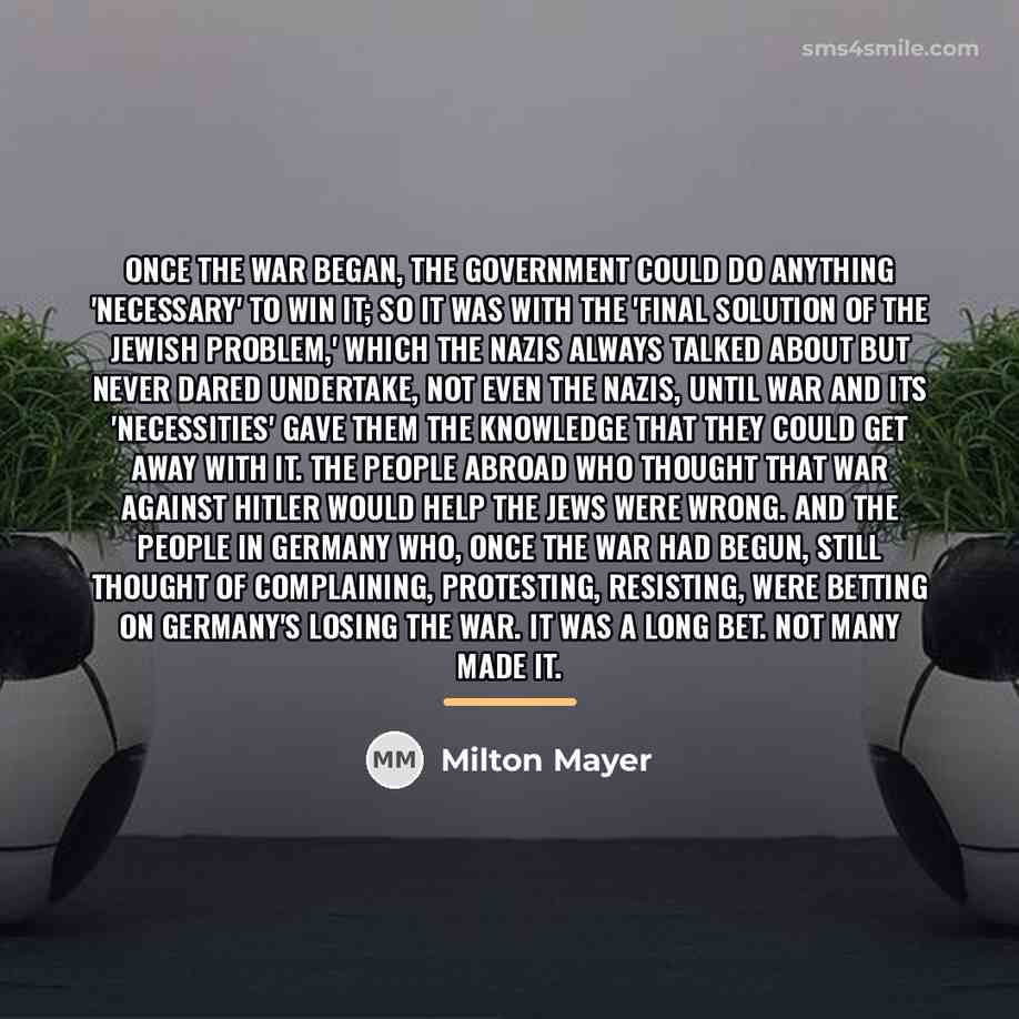 “Once the war began, the government could do anything 'necessary'…” quote by Milton Mayer