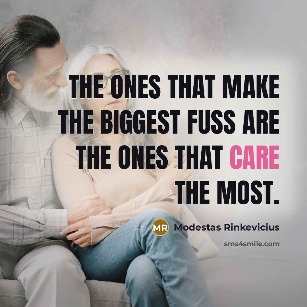 “The ones that make the biggest fuss are the ones…” quote by Modestas Rinkevicius