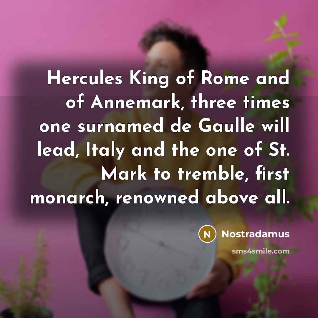 “Hercules King of Rome and of Annemark, three times one…” quote by Nostradamus