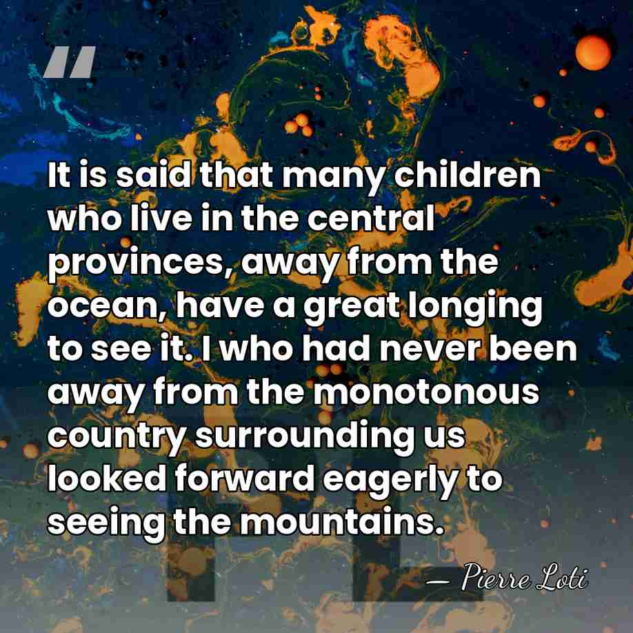 It is said that many children who live in the central provinces,&hellip; - Pierre Loti