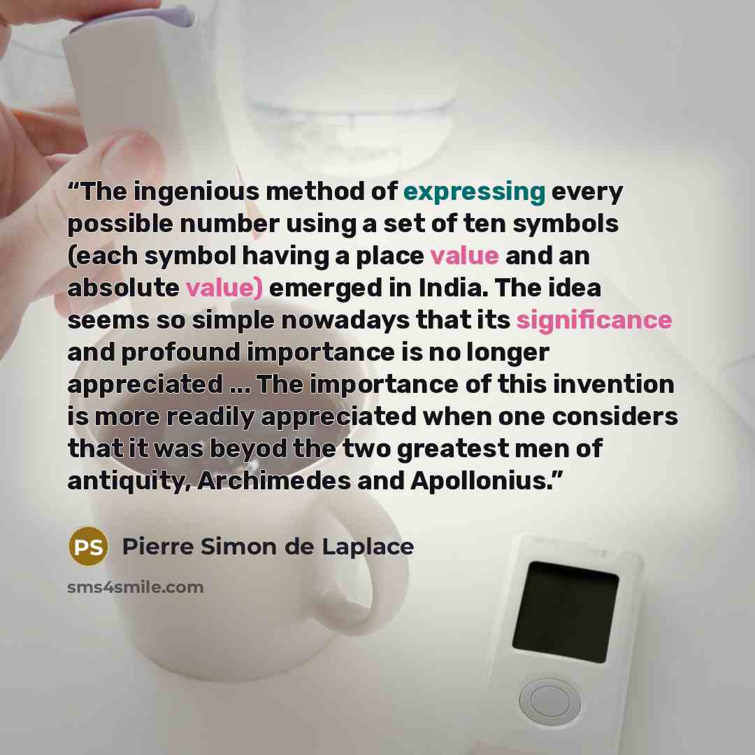 “The ingenious method of expressing every possible number using a set of ten symbols (each symbol having a place value and an absolute value) emerged in India. The idea seems so simple nowadays that its significance and profound importance is no longer appreciated ... The importance of this…” quote by Pierre Simon De Laplace