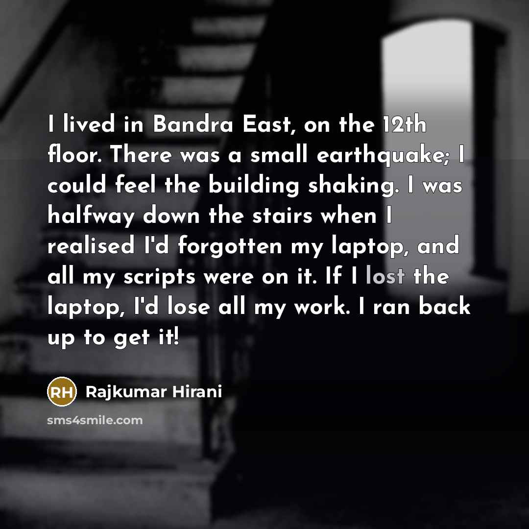 “I lived in Bandra East, on the 12th floor. There…” quote by Rajkumar Hirani