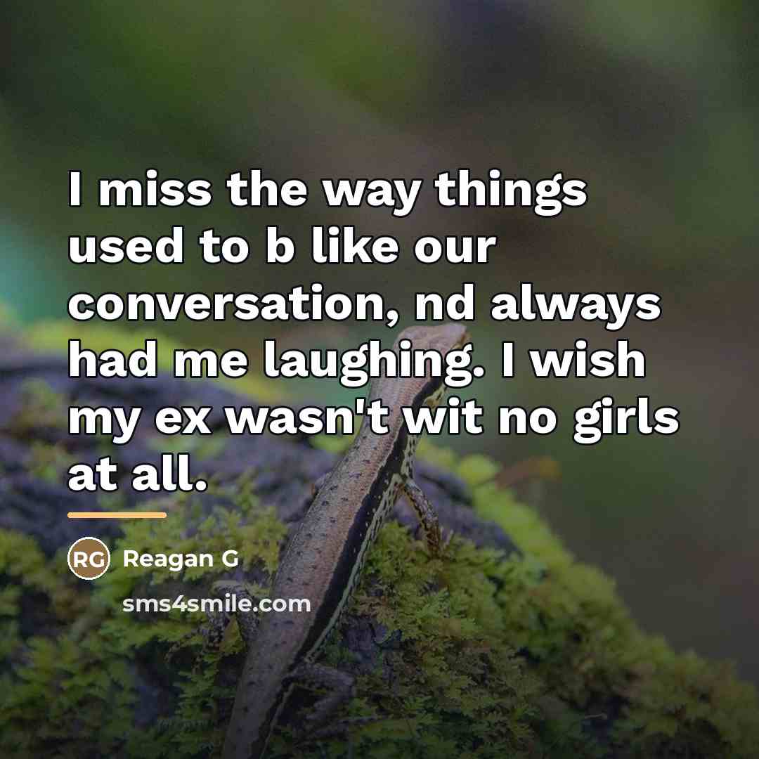 “I miss the way things used to b like our…” quote by Reagan G