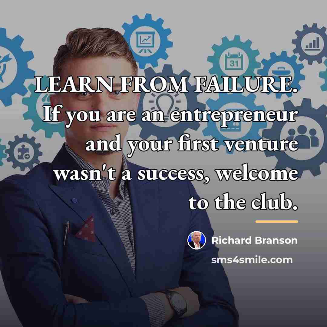 “LEARN FROM FAILURE. If you are an entrepreneur and your…” quote by Richard Branson