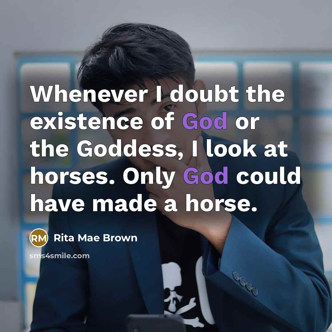 “Whenever I doubt the existence of God or the Goddess,…” quote by Rita Mae Brown