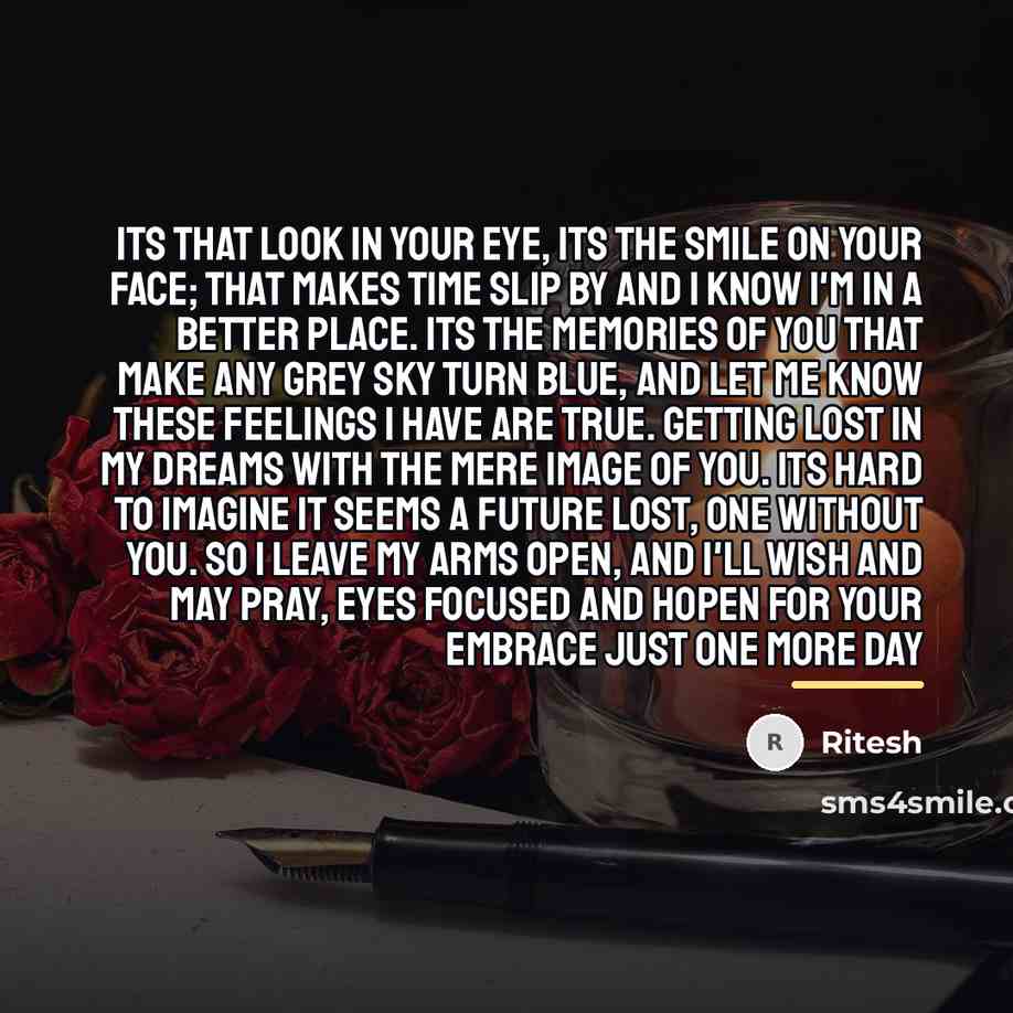 “Its that look in your eye, Its the smile on…” quote by Ritesh
