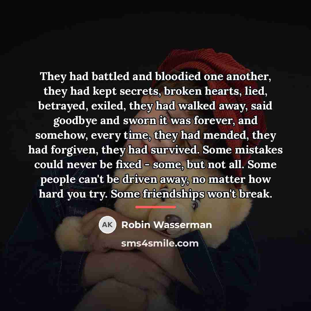 “They had battled and bloodied one another, they had kept…” quote by Robin Wasserman
