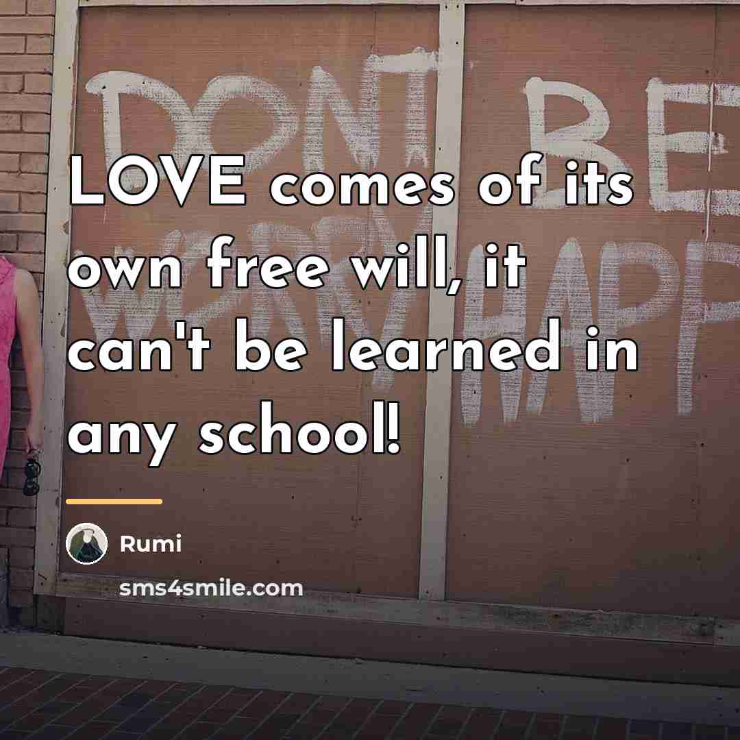 “LOVE comes of its own free will, it can't be…” quote by Rumi