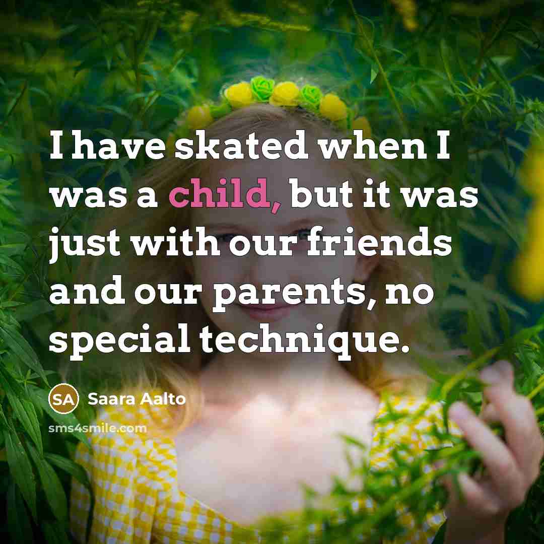 “I have skated when I was a child, but it…” quote by Saara Aalto