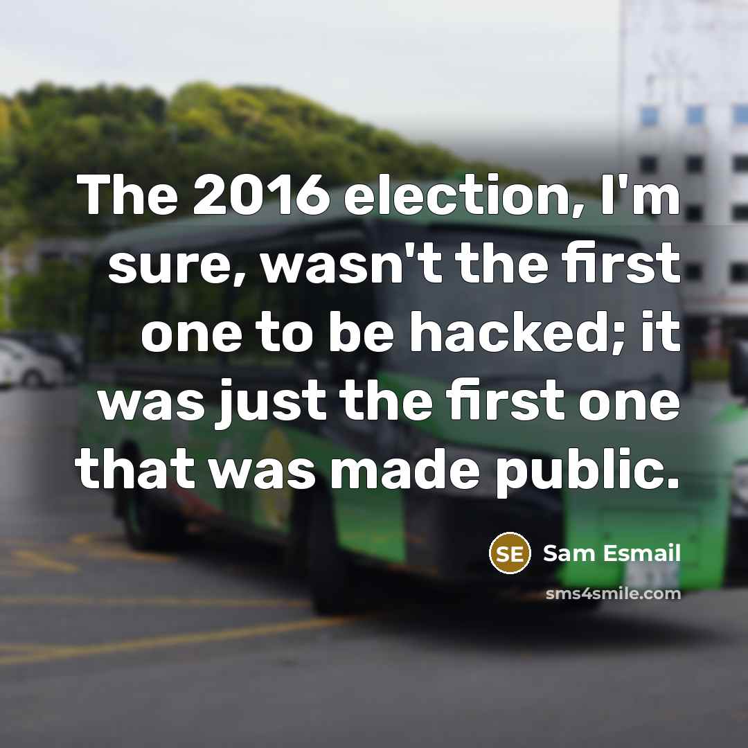 “The 2016 election, I'm sure, wasn't the first one to…” quote by Sam Esmail