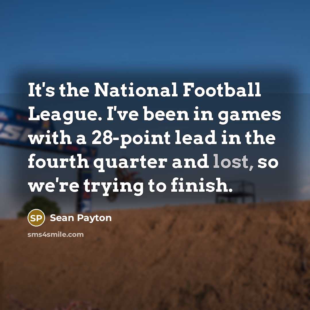 “It's the National Football League. I've been in games with…” quote by Sean Payton