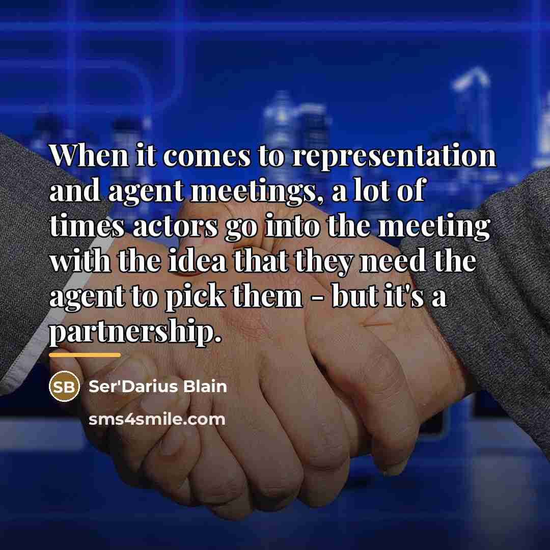 “When it comes to representation and agent meetings, a lot…” quote by Ser'Darius Blain