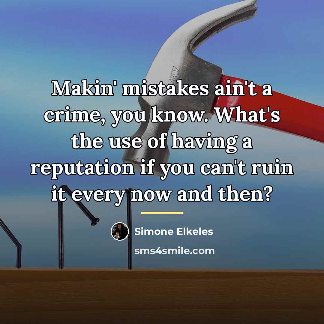 “Makin' mistakes ain't a crime, you know. What's the use…” quote by Simone Elkeles