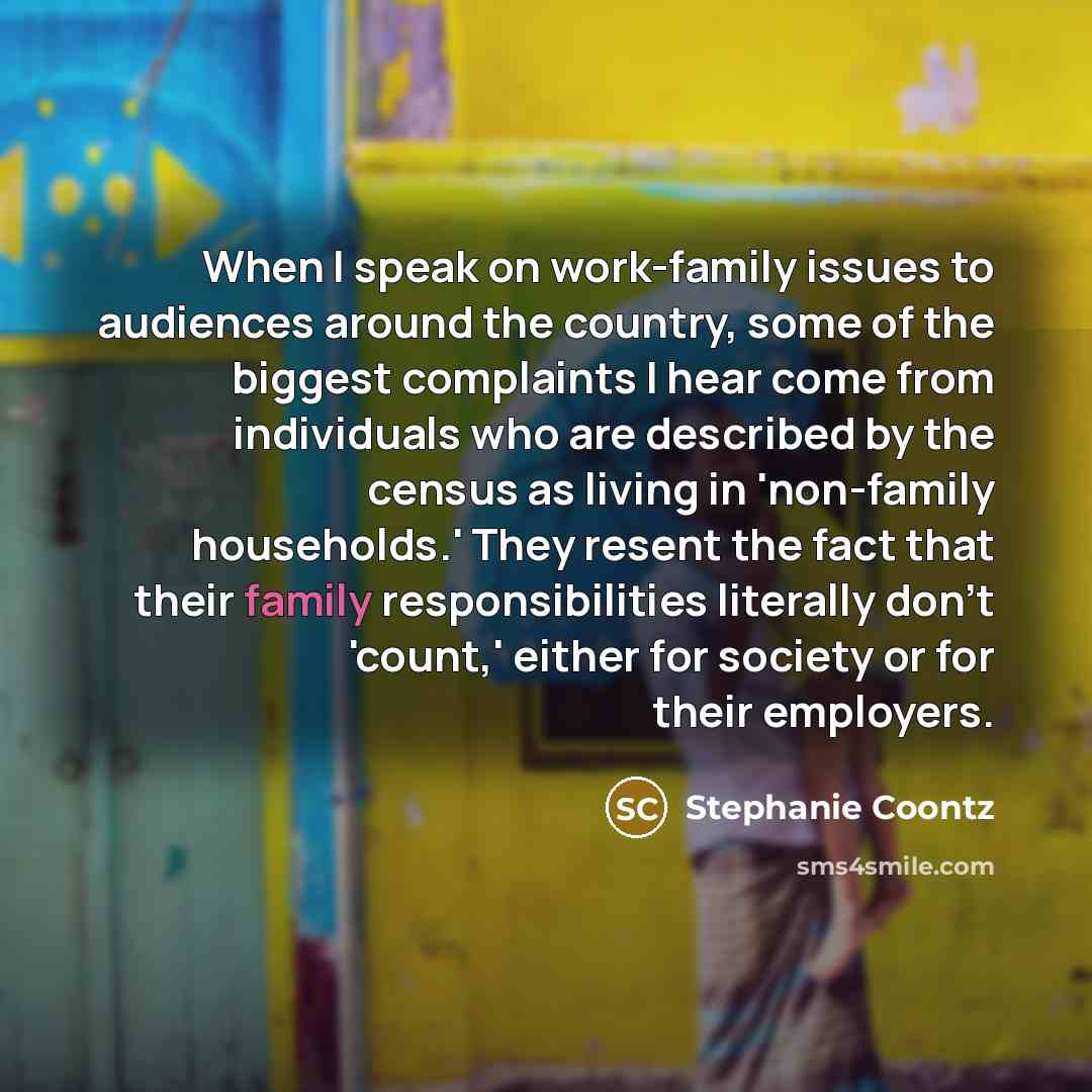 “When I speak on work-family issues to audiences around the…” quote by Stephanie Coontz