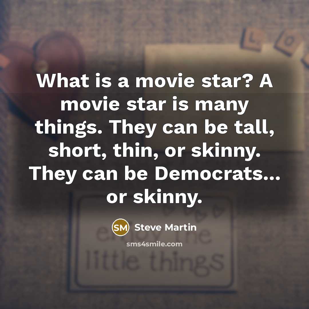 “What is a movie star? A movie star is many…” quote by Steve Martin