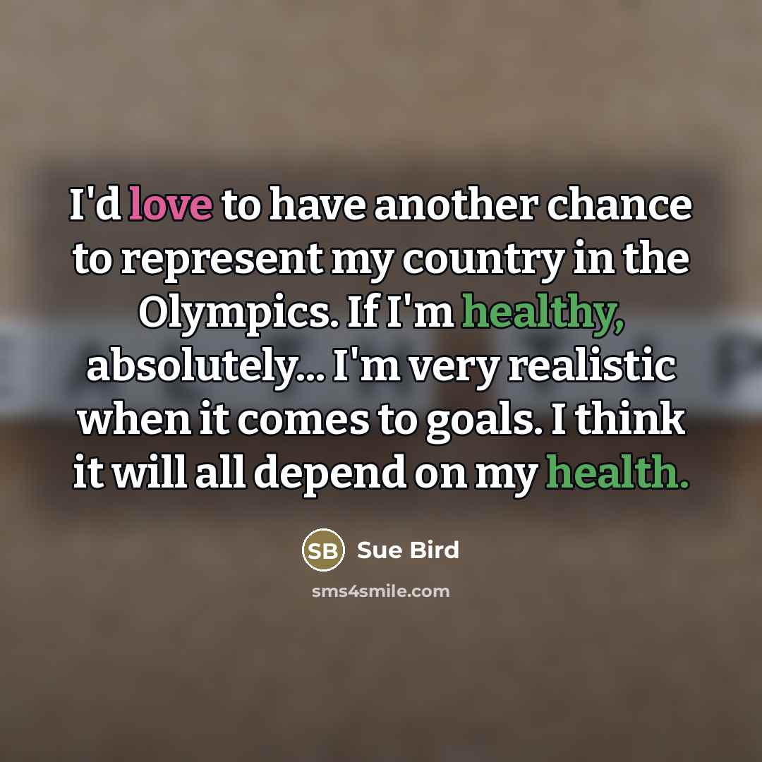 “I'd love to have another chance to represent my country…” quote by Sue Bird