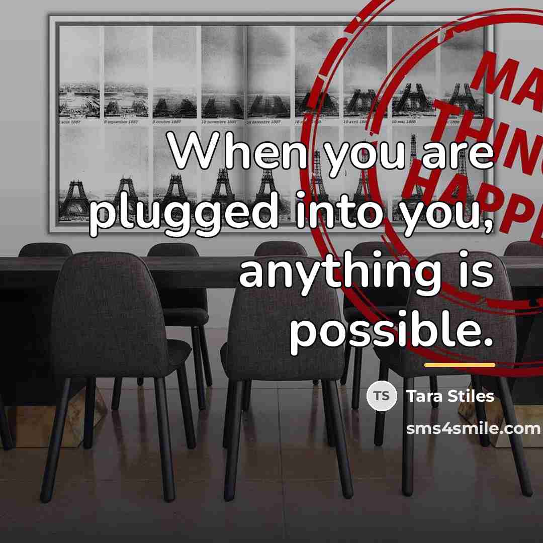 “When you are plugged into you, anything is possible.…” quote by Tara Stiles