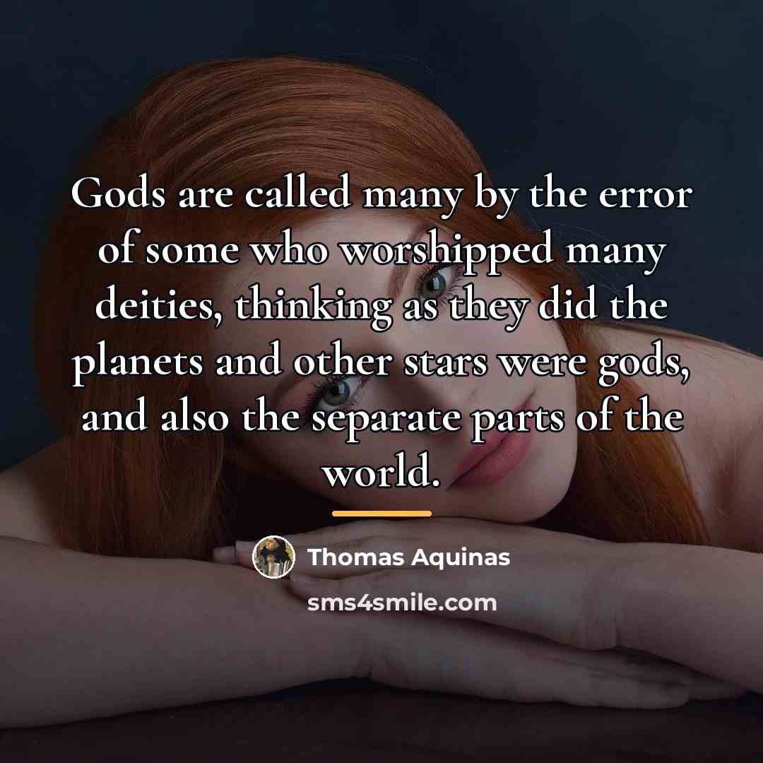 “Gods are called many by the error of some who…” quote by Thomas Aquinas