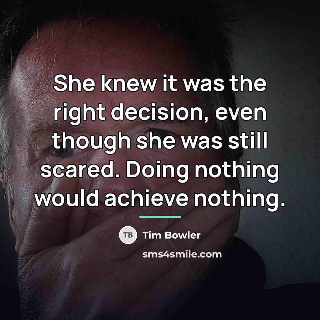 “She knew it was the right decision, even though she…” quote by Tim Bowler
