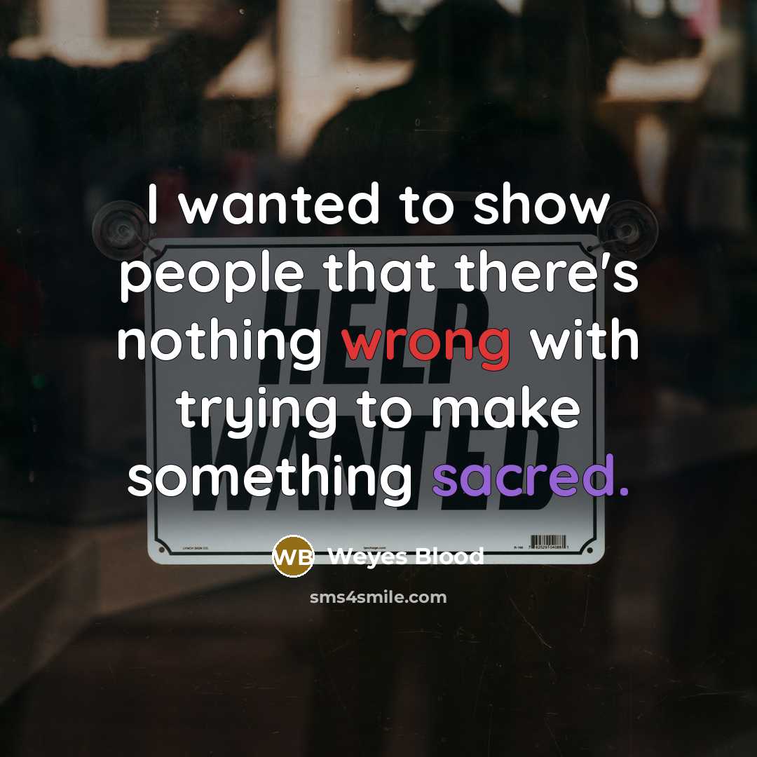 “I wanted to show people that there's nothing wrong with…” quote by Weyes Blood