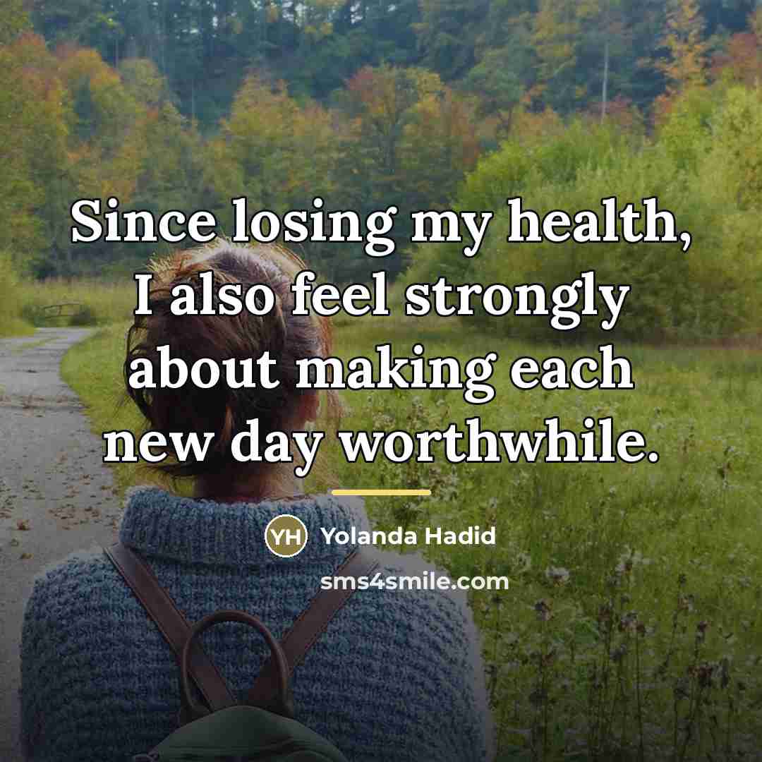 “Since losing my health, I also feel strongly about making…” quote by Yolanda Hadid