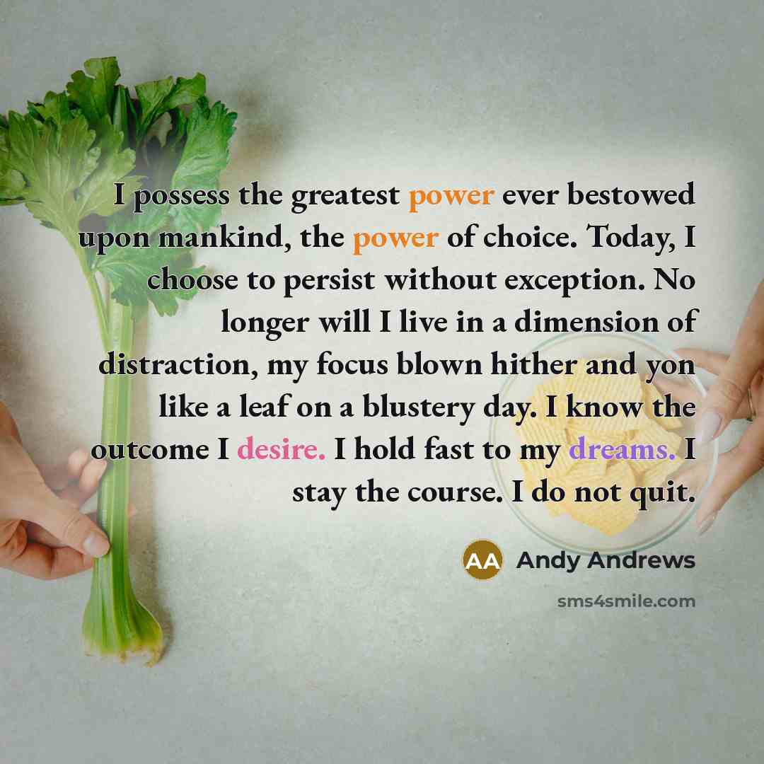 “I possess the greatest power ever bestowed upon mankind, the…” quote by Andy Andrews