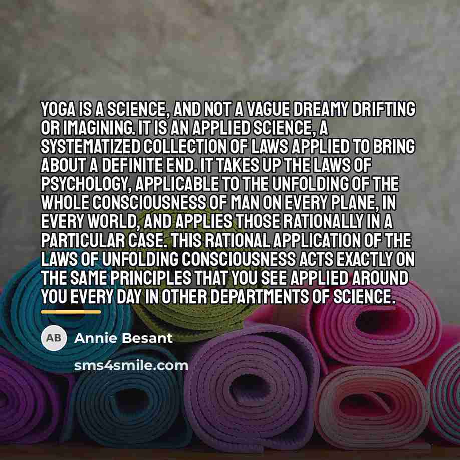“Yoga is a science, and not a vague dreamy drifting…” quote by Annie Besant