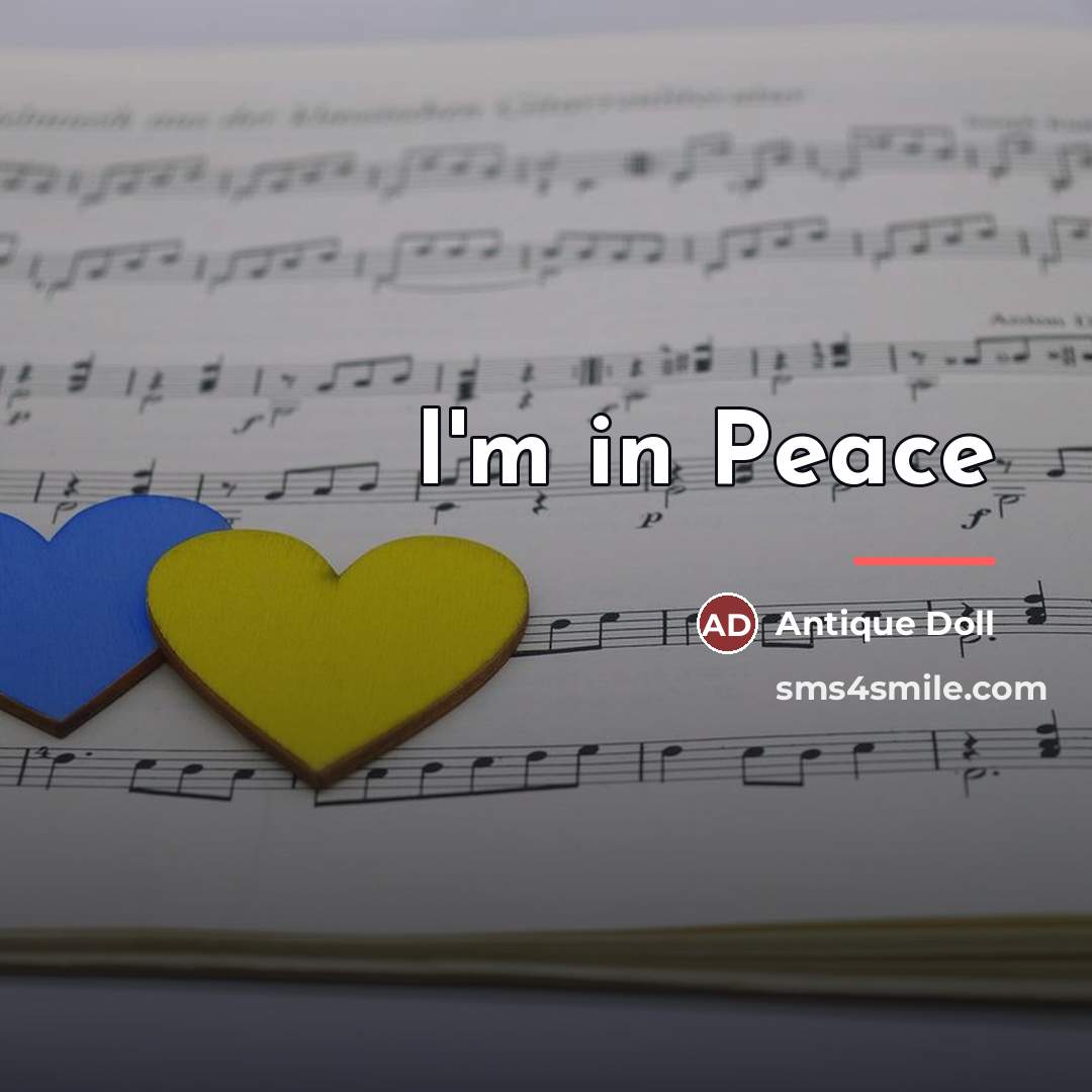 “I'm in Peace…” quote by Antique Doll