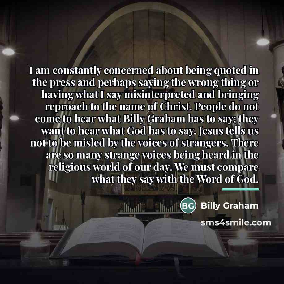 “I am constantly concerned about being quoted in the press…” quote by Billy Graham