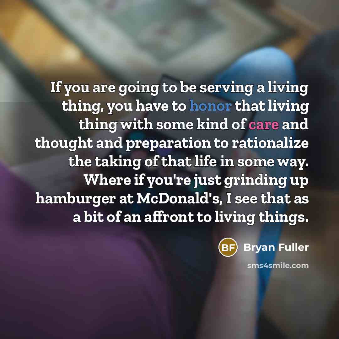 “If you are going to be serving a living thing,…” quote by Bryan Fuller