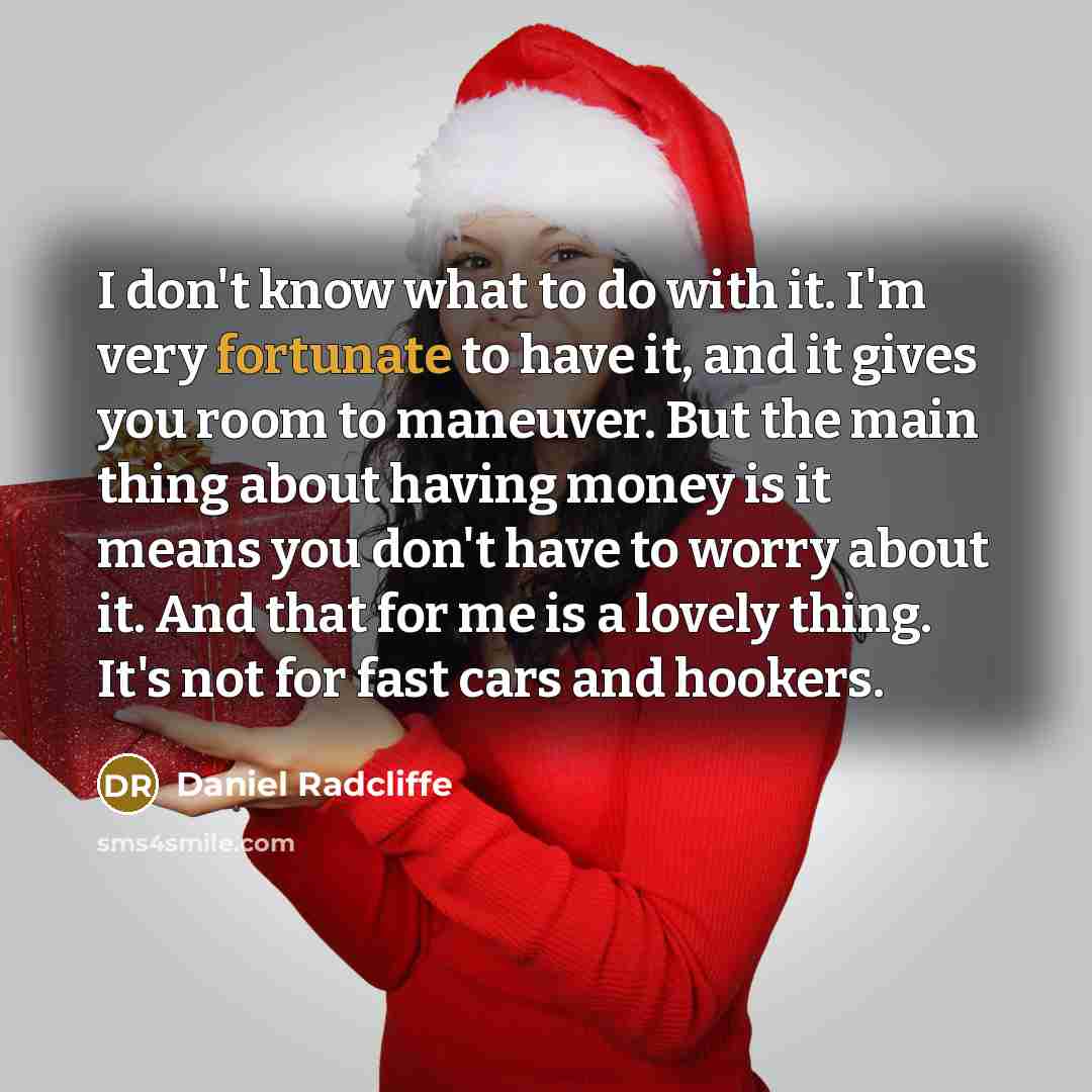 “I don't know what to do with it. I'm very…” quote by Daniel Radcliffe
