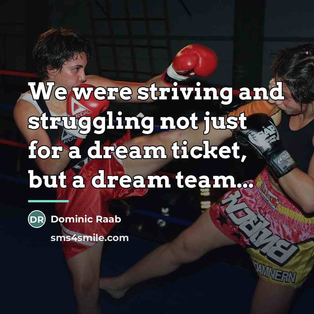 “We were striving and struggling not just for a dream…” quote by Dominic Raab