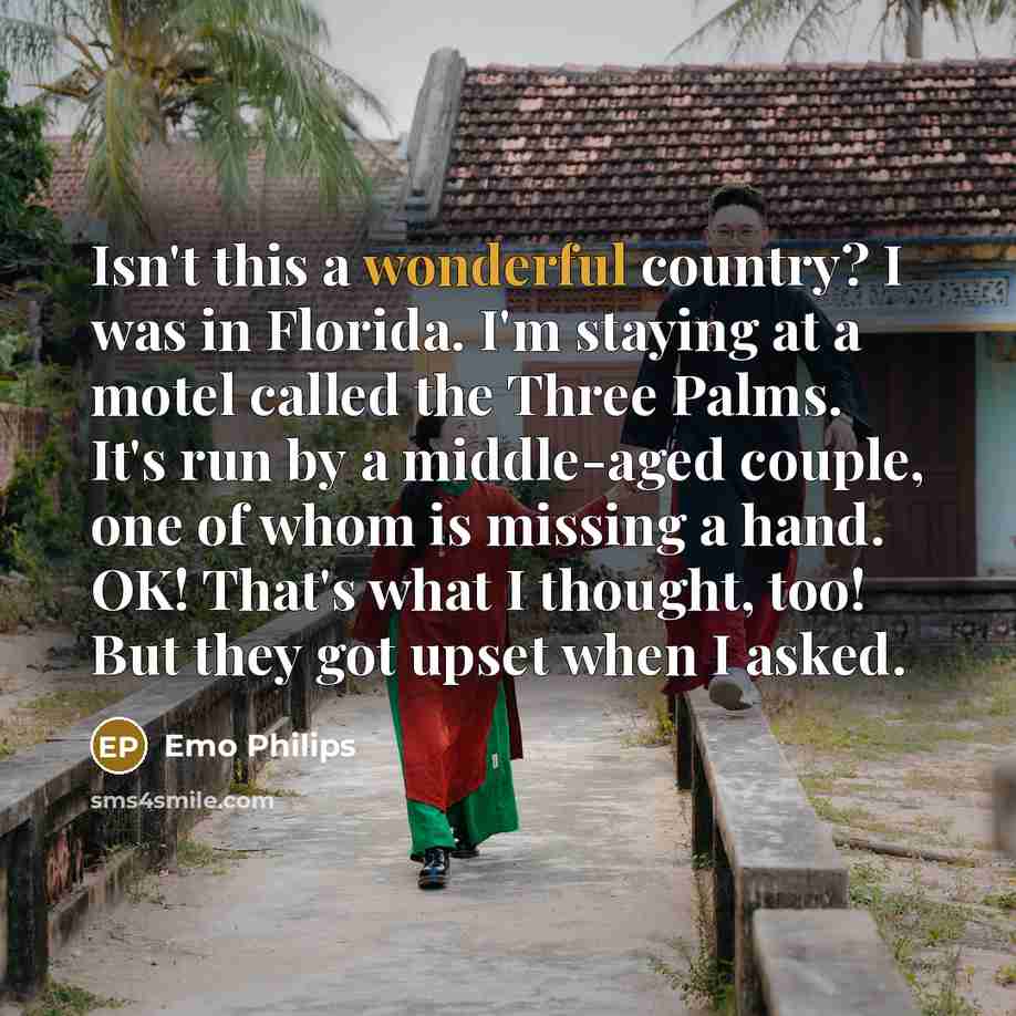 “Isn't this a wonderful country? I was in Florida. I'm…” quote by Emo Philips