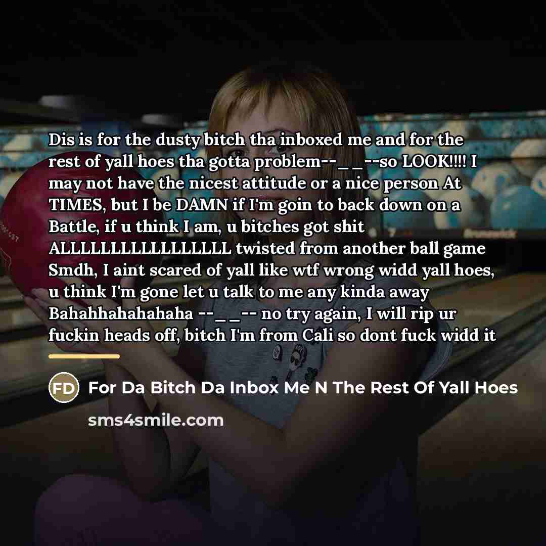 “Dis is for the dusty bitch tha inboxed me and…” quote by For Da Bitch Da Inbox Me N The Rest Of Yall Hoes