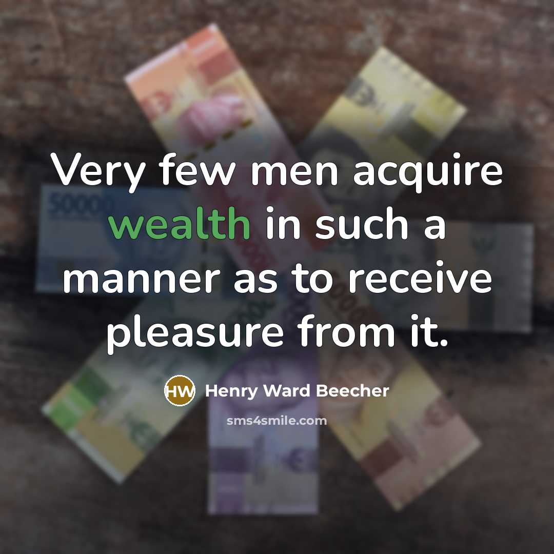 “Very few men acquire wealth in such a manner as…” quote by Henry Ward Beecher