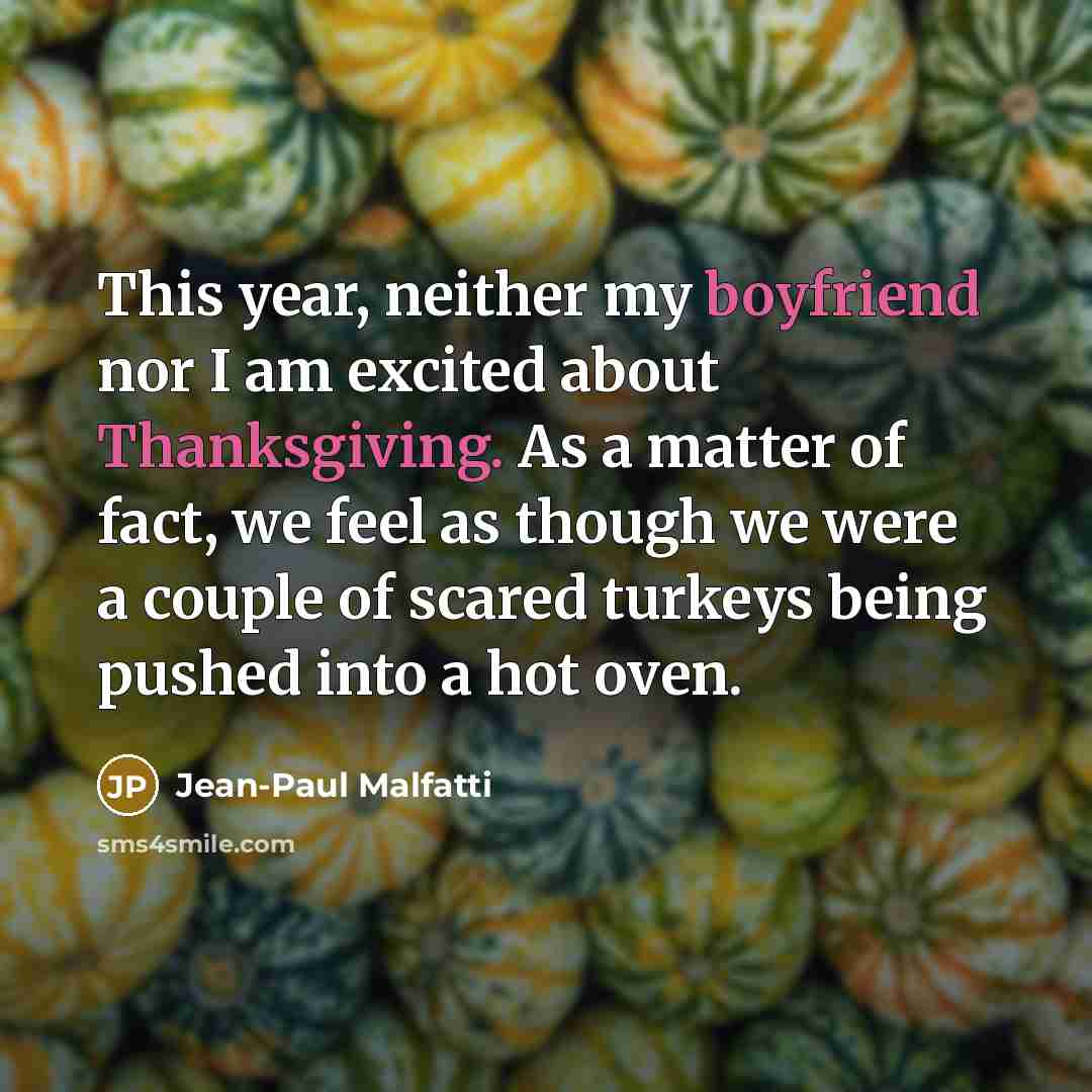 “This year, neither my boyfriend nor I am excited about…” quote by Jean-Paul Malfatti