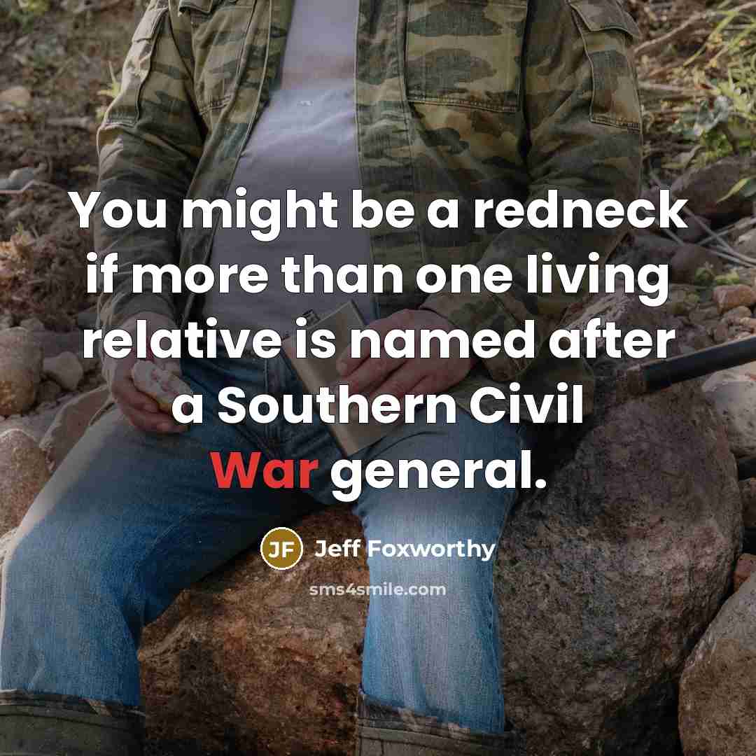“You might be a redneck if more than one living…” quote by Jeff Foxworthy