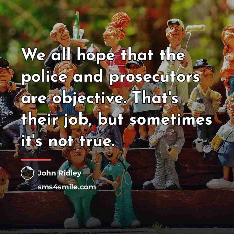 “We all hope that the police and prosecutors are objective.…” quote by John Ridley